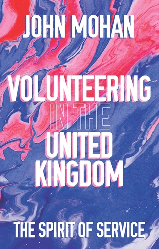 Volunteering in the United Kingdom: The Spirit of Service, by John Mohan. Book cover.